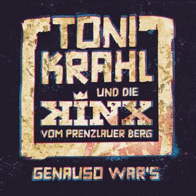 TONI KRAHL & Die Kinx vom Prenzlauer Berg