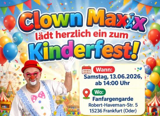Zum Kinderfest mit Clown Maxxx stehen der 13.06.2026 ab 14:00 Uhr sowie Fanfarengarde in Frankfurt (Oder) auf dem bunten Plakat.