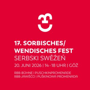 In Cottbus lädt das 17. Sorbische/Wendische Fest Serbski swěźeń am 20. Juni 2026 auf die RBB-Bühne an der Puschkinpromenade ein.