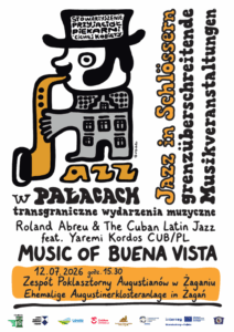 Plakat zu „Jazz in Schlössern“ mit Roland Abreu & The Cuban Latin Jazz feat. Yaremi Kordos, „Music of Buena Vista“ und Termin am 12.07.2026 in Żagań.