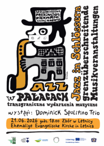 Zum Projekt Jazz in Schlössern zeigt das Plakat das Dominik Spolitino Trio für grenzüberschreitende Musikveranstaltungen in Letnica am 21.06.2026.