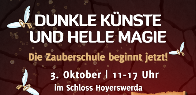 Der Schriftzug kündigt „Dunkle Künste und helle Magie“ im Schloss Hoyerswerda am 3. Oktober von 11 bis 17 Uhr an.