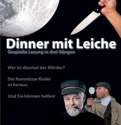 Auf schwarzem Hintergrund stehen der Titel „Dinner mit Leiche“ und ein Mond, daneben Kommissar und Mann mit Lupe.