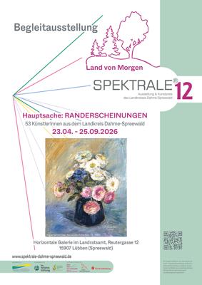 Plakat zur SPEKTRALE 12 mit Begleitausstellung „Hauptsache: RANDERSCHEINUNGEN“ und Blumenstillleben.