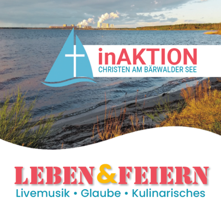 Vor dem Bärwalder See steht das inAKTION-Logo mit dem Motto „Leben&Feiern“ und dem Hinweis auf Livemusik, Glaube und Kulinarisches.