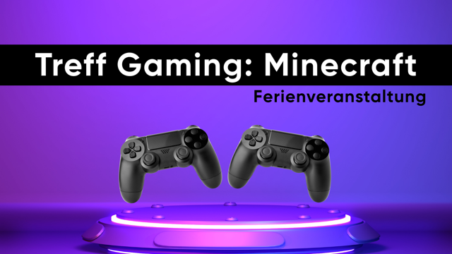 Zwei Controller schweben über einer Plattform, darüber stehen „Treff Gaming: Minecraft“ und „Ferienveranstaltung“.